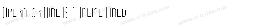 Operator Nine BTN Inline Lined字体转换